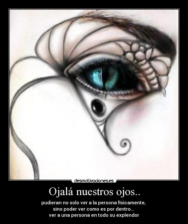 Ojalá nuestros ojos.. -