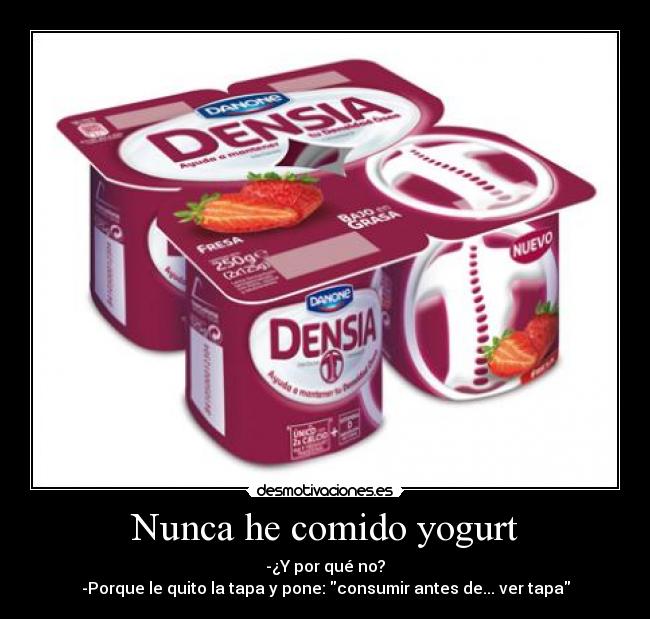 Nunca he comido yogurt -