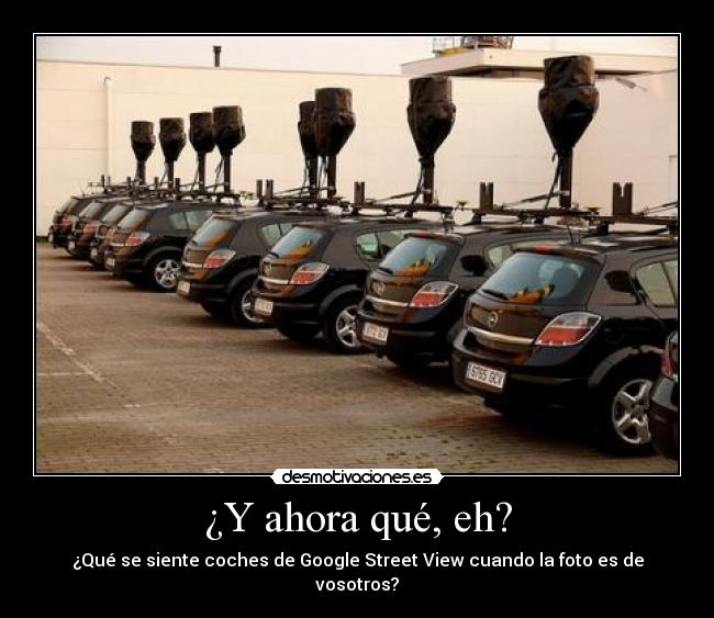 ¿Y ahora qué, eh? -