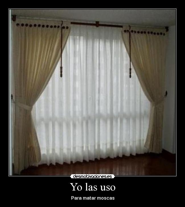 Yo las uso - Para matar moscas