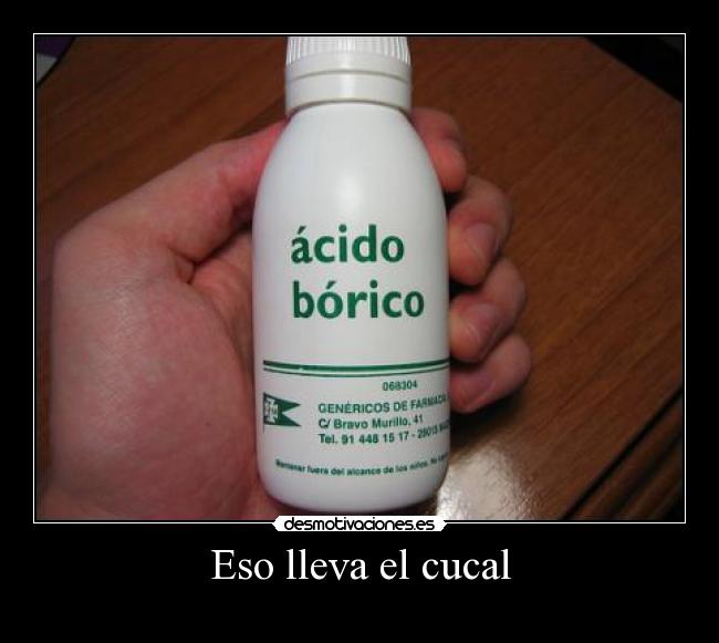 Eso lleva el cucal -