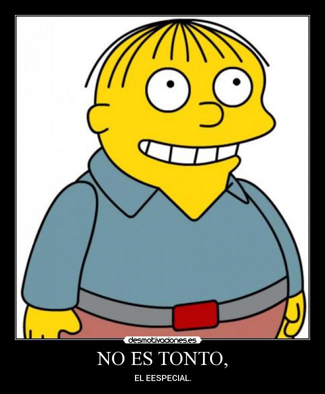NO ES TONTO, - EL EESPECIAL.