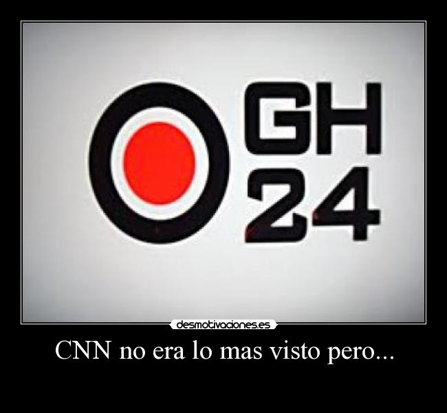 CNN no era lo mas visto pero... - 