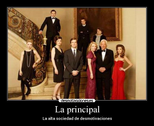 La principal - La alta sociedad de desmotivaciones