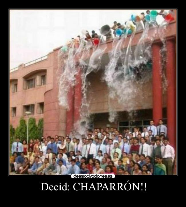 Decid: CHAPARRÓN!! - 