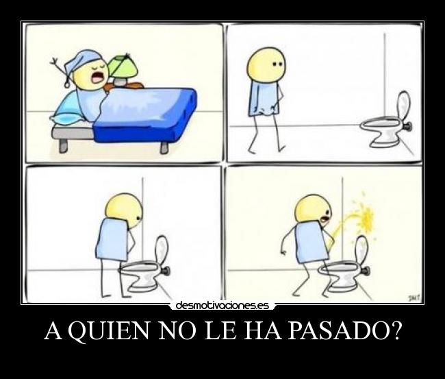 A QUIEN NO LE HA PASADO? -