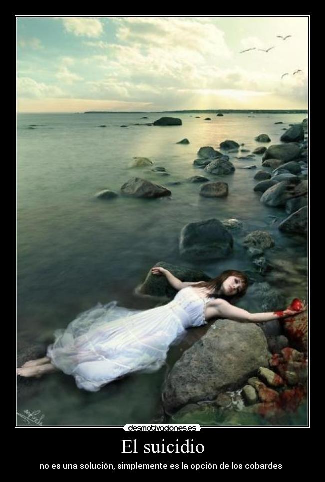 El suicidio - no es una solución, simplemente es la opción de los cobardes