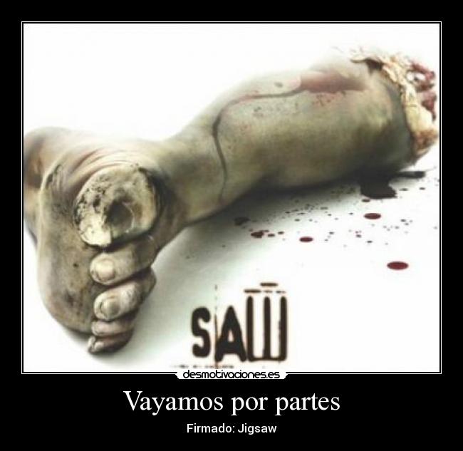 Vayamos por partes - Firmado: Jigsaw