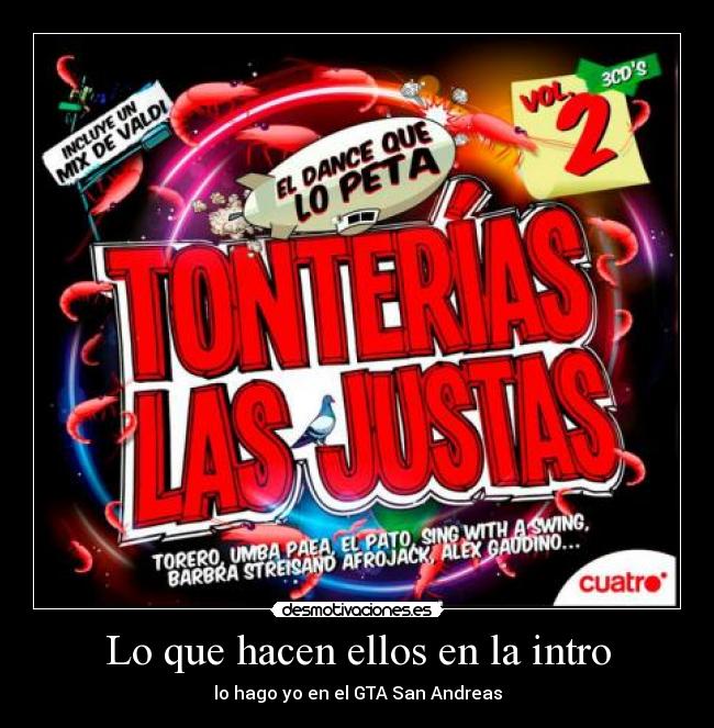 Lo que hacen ellos en la intro -