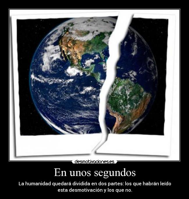 carteles unos segundos humanidad dividida desmotivaciones