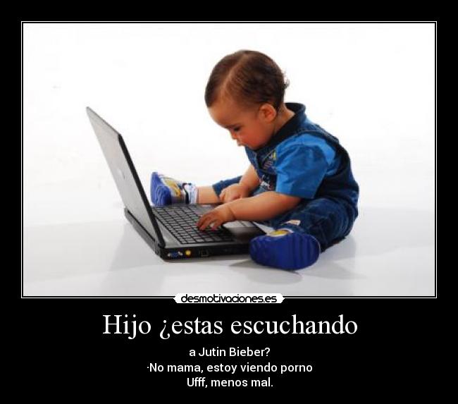 Hijo ¿estas escuchando - 