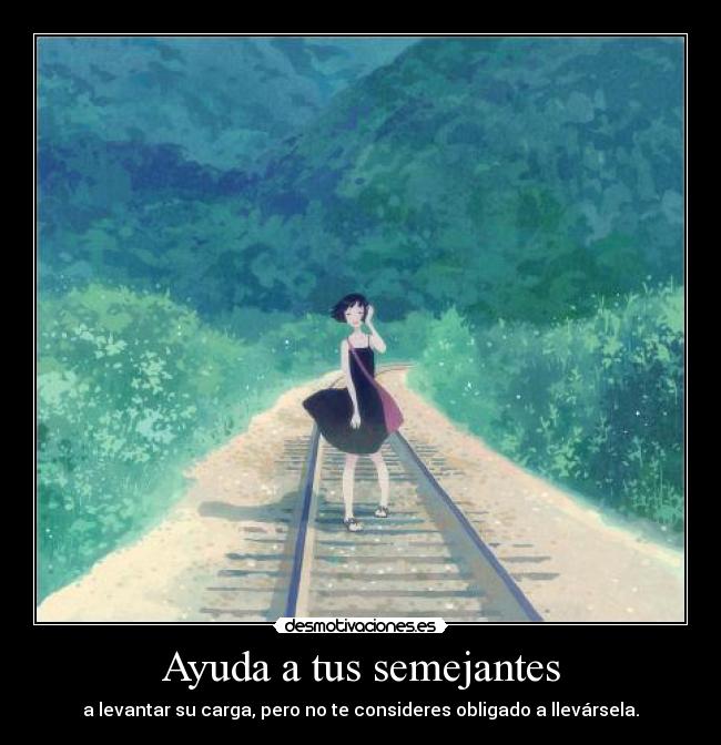 Ayuda a tus semejantes -