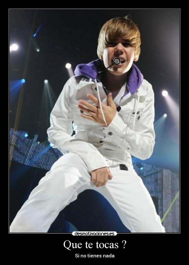 Que te tocas ? -