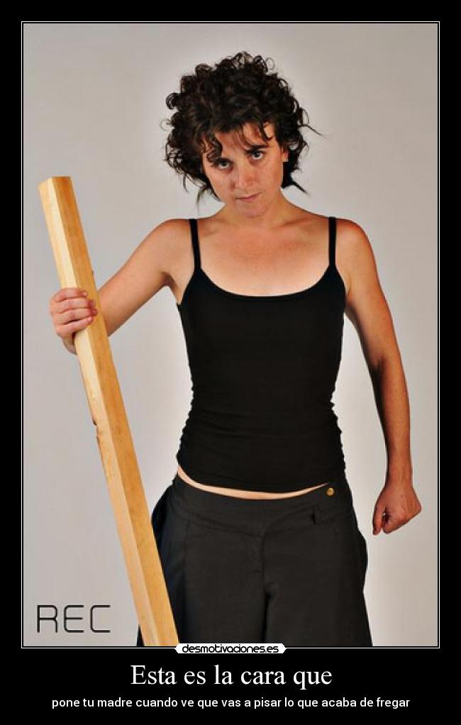 Esta es la cara que -