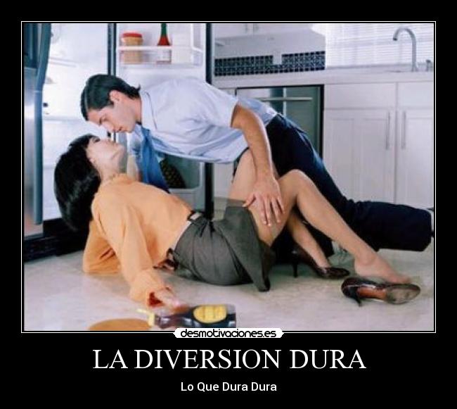 LA DIVERSION DURA - Lo Que Dura Dura