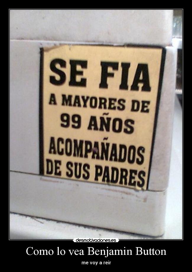 Como lo vea Benjamin Button - 