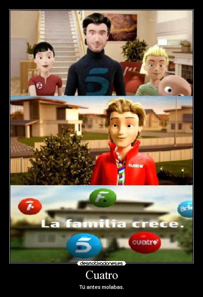 Cuatro - Tú antes molabas.