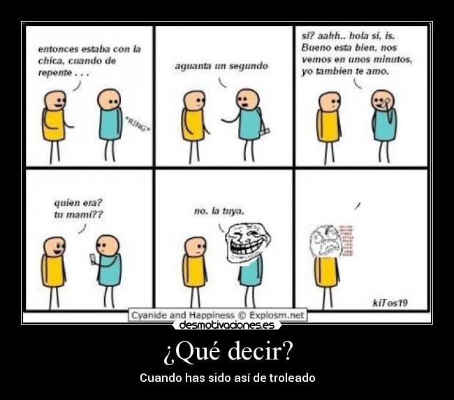 ¿Qué decir? - Cuando has sido así de troleado