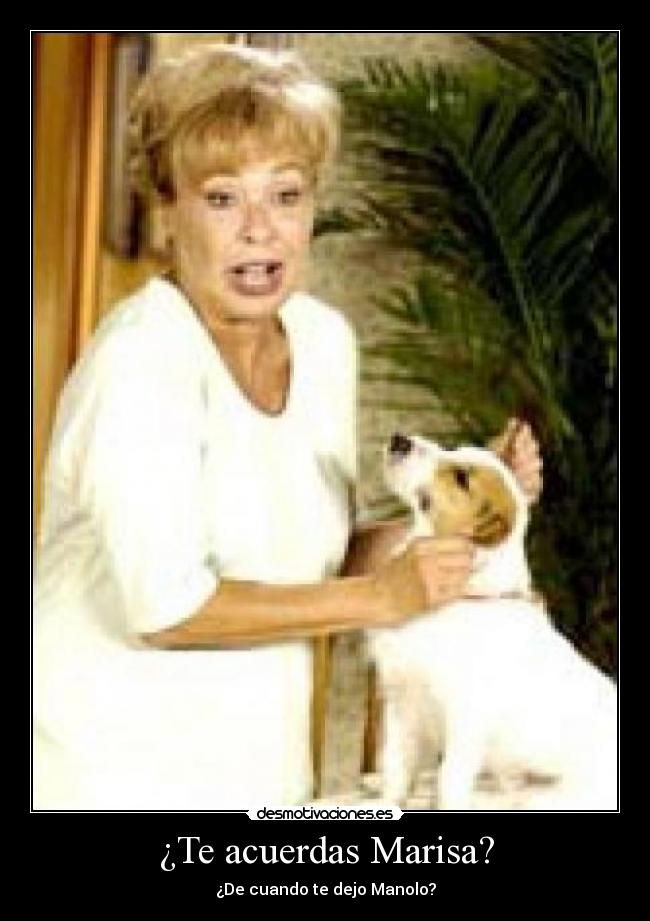 ¿Te acuerdas Marisa? - 