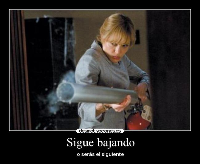 Sigue bajando - o serás el siguiente