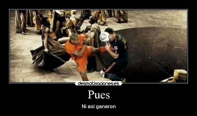 Pues - Ni así ganaron