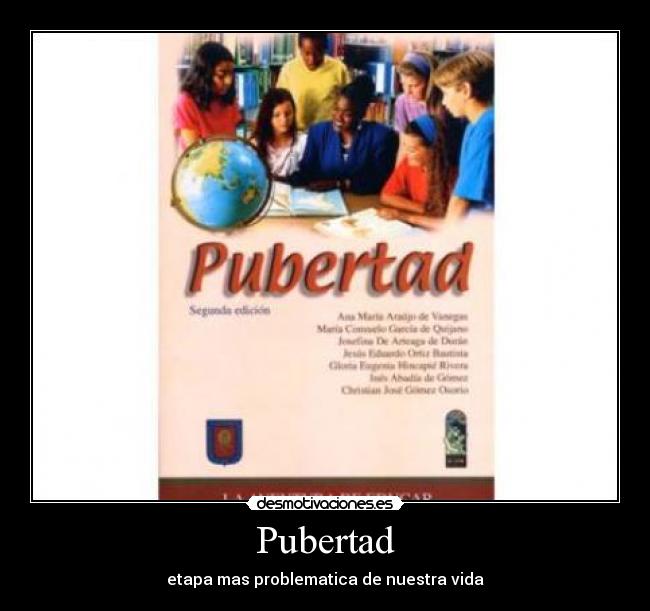 Pubertad - etapa mas problematica de nuestra vida