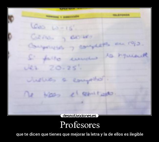Profesores - que te dicen que tienes que mejorar la letra y la de ellos es ilegible