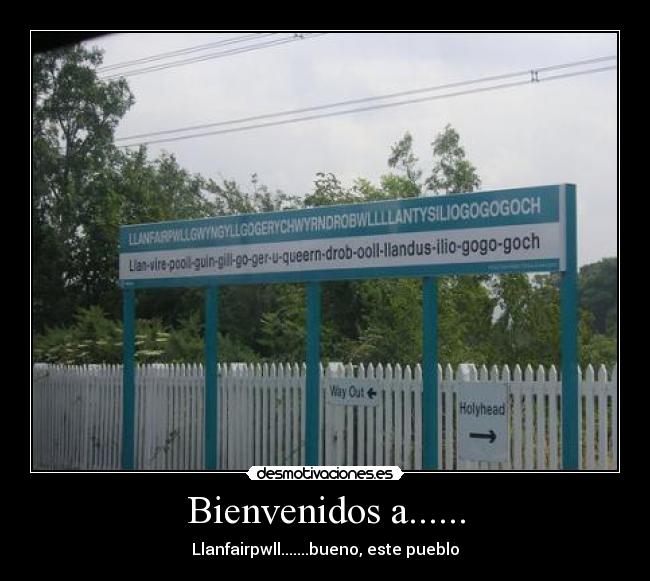 Bienvenidos a...... - Llanfairpwll.......bueno, este pueblo