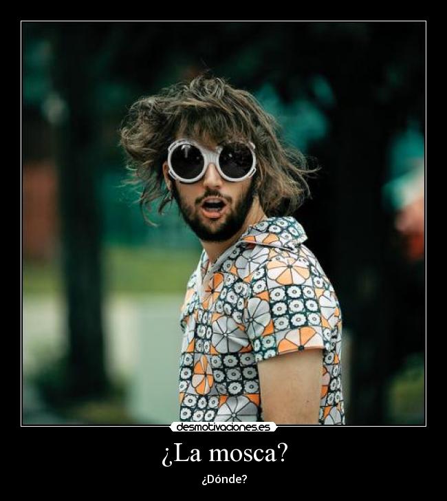 ¿La mosca? - 