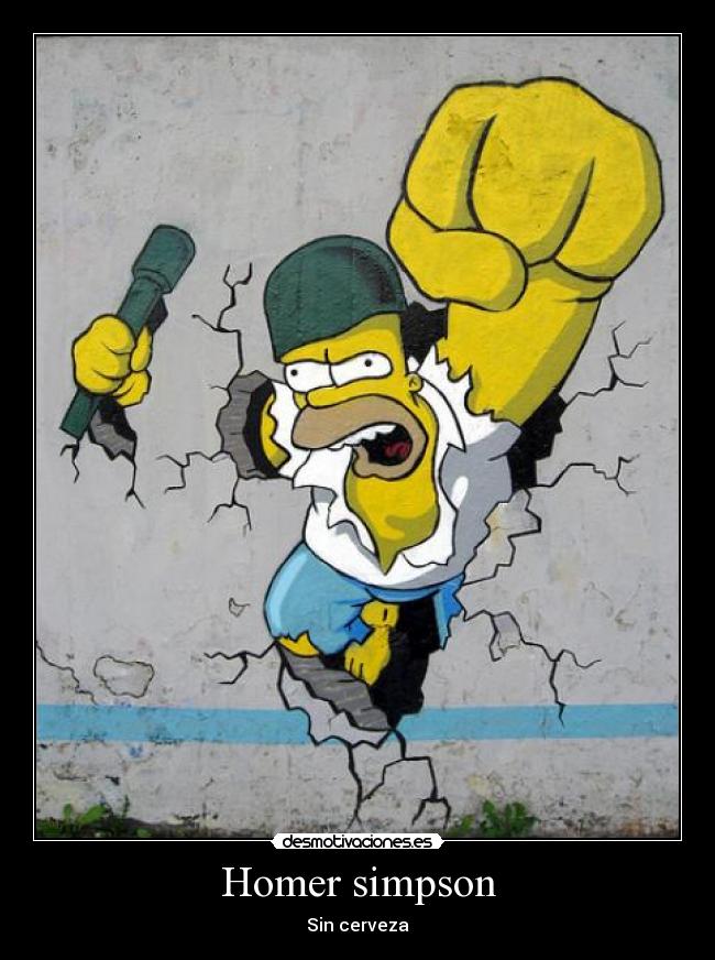 carteles homer simpson sin cerveza desmotivaciones