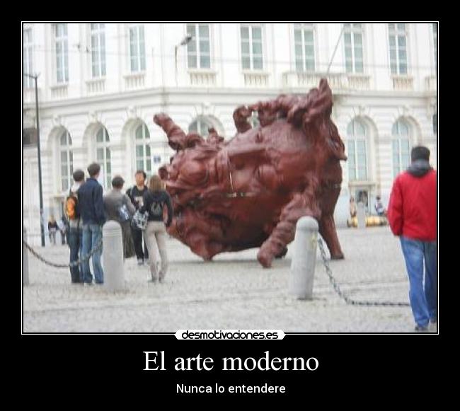 El arte moderno - Nunca lo entendere