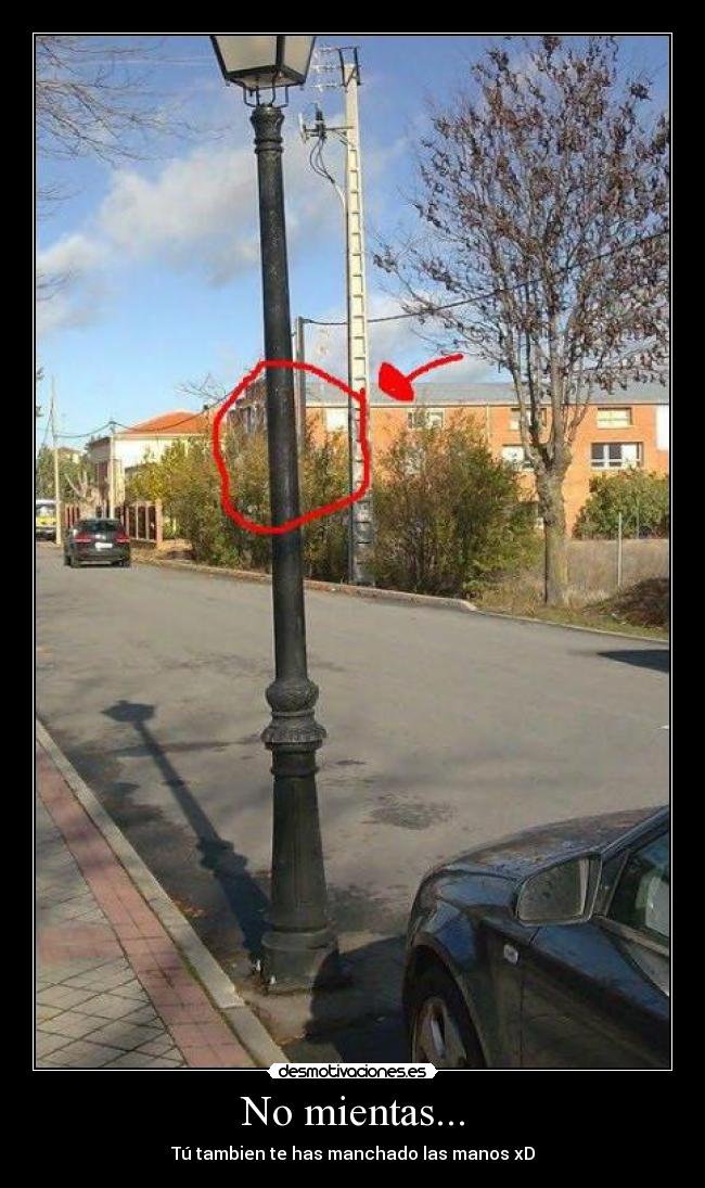 No mientas... - Tú tambien te has manchado las manos xD