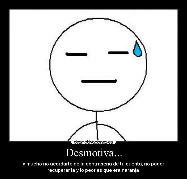 Desmotiva... -