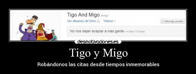 Tigo y Migo - 