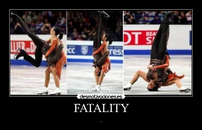 FATALITY - .