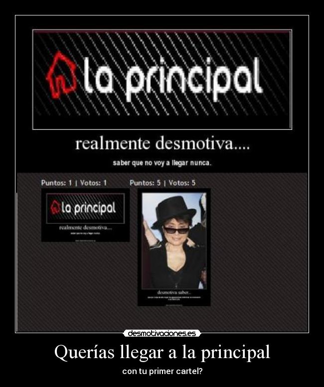 Querías llegar a la principal - con tu primer cartel?