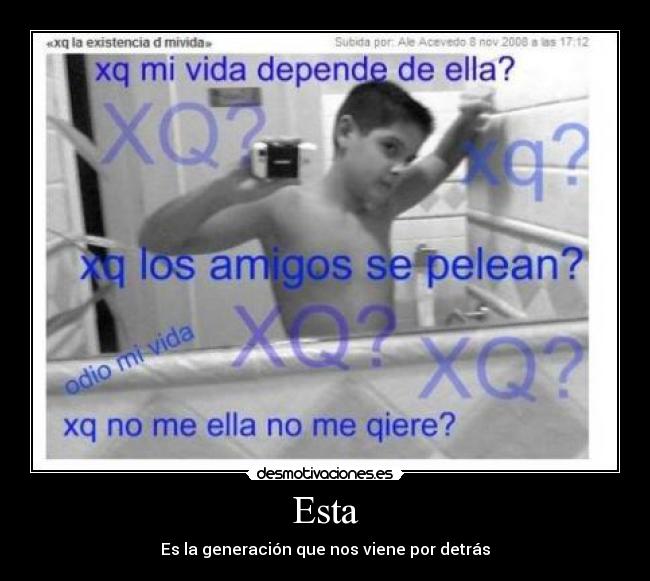 Esta - Es la generación que nos viene por detrás