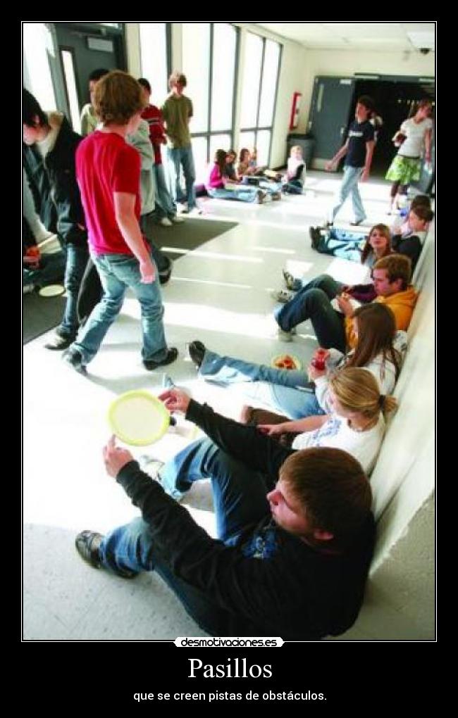 Pasillos - que se creen pistas de obstáculos.