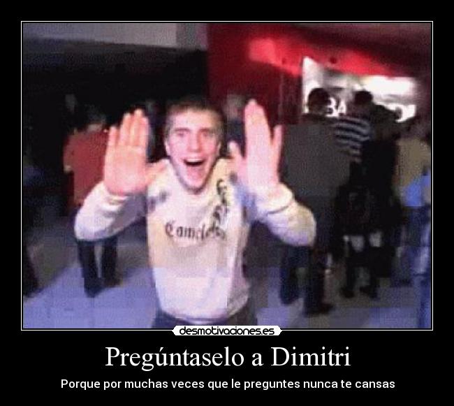 carteles preguntasselo dimitri mister desmotivaciones
