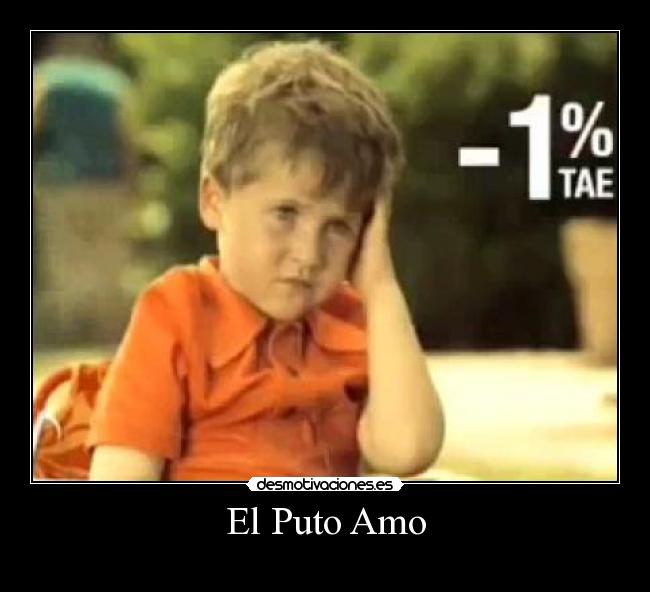 El Puto Amo -