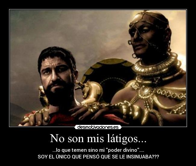 No son mis látigos... - 