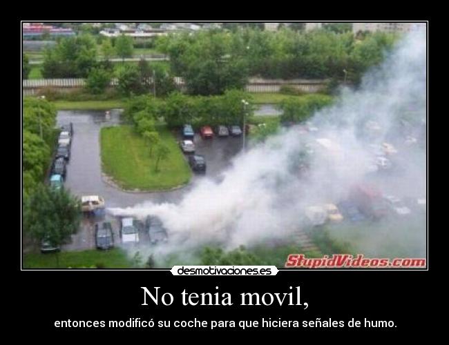 No tenia movil, - 