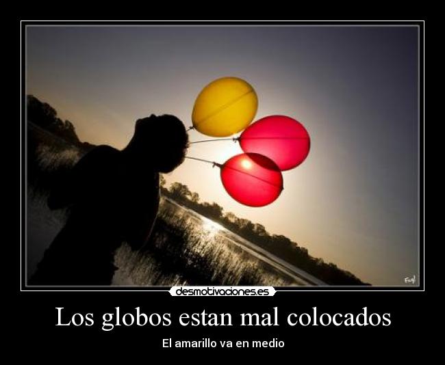 Los globos estan mal colocados - El amarillo va en medio