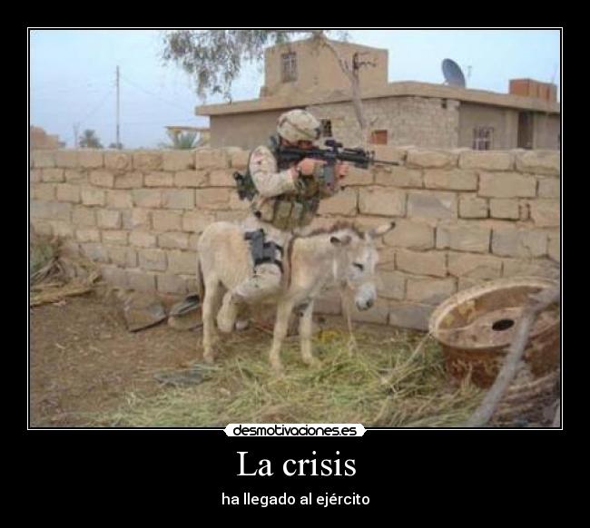 La crisis - ha llegado al ejército