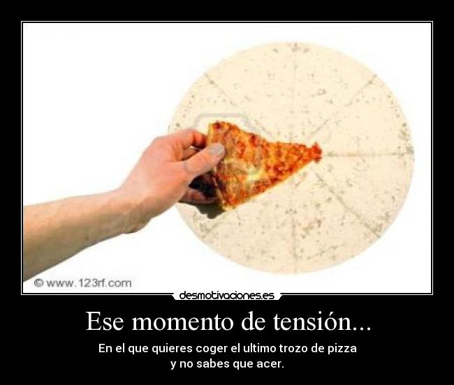 Ese momento de tensión... - 