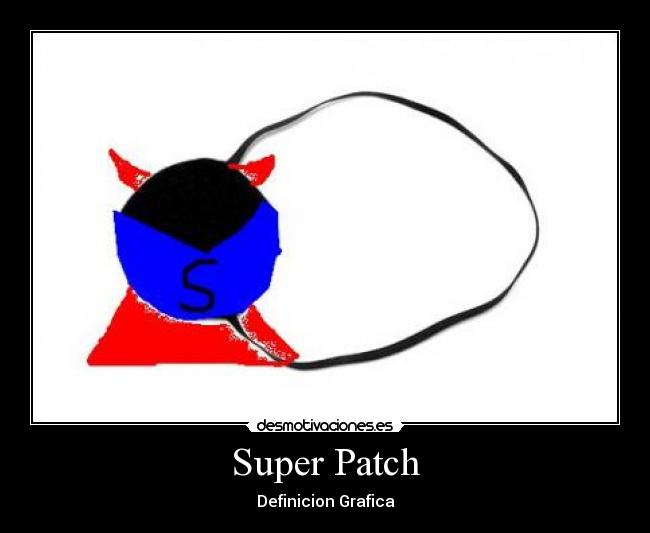 carteles patch parche super desmotivaciones