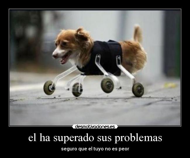 el ha superado sus problemas -