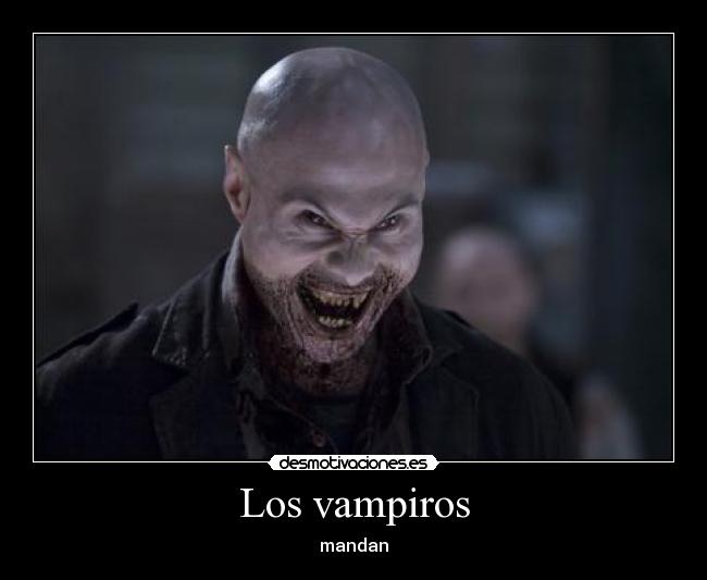 Los vampiros - mandan