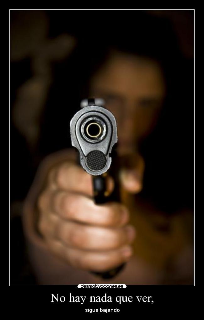 No hay nada que ver, - 