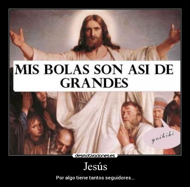 Jesús - Por algo tiene tantos seguidores...